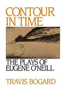 Cover image for Contour in Time: The Plays of Eugene O'Neill