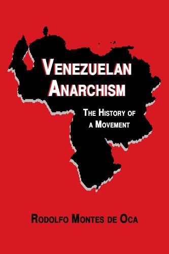 Cover image for Venezuelan Anarchism: The History of a Movement