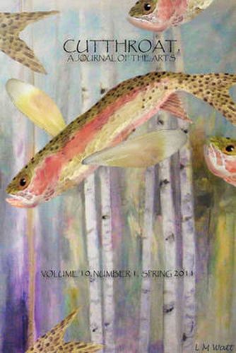 Cover image for Cutthroat, A Journal of the Arts, Vol. 10, No. 1, Spring 2011