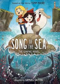 Cover image for Song of the Sea: The Graphic Novel