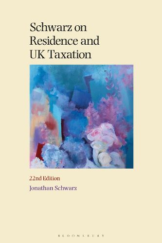 Cover image for Schwarz on Residence and UK Taxation 22nd Edition