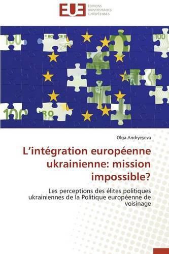 Cover image for L Int gration Europ enne Ukrainienne: Mission Impossible?