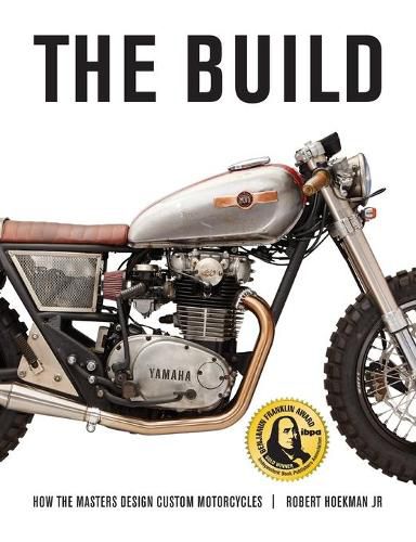 Cover image for The Build: How the Masters Design Custom Motorcycles