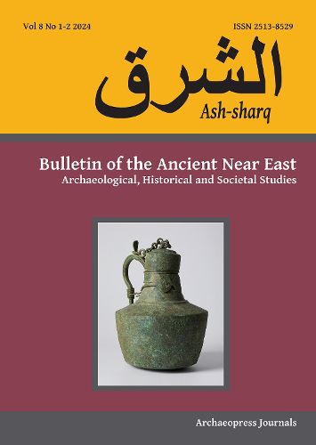 Cover image for Ash-sharq: Bulletin of the Ancient Near East No 8 1-2, 2024