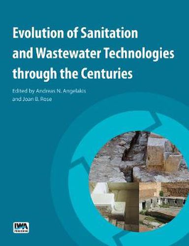 Evolution of Sanitation and Wastewater Technologies through the Centuries