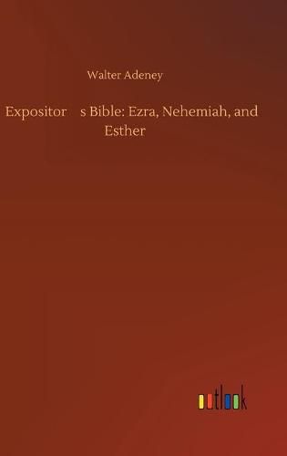 Cover image for Expositor's Bible: Ezra, Nehemiah, and Esther