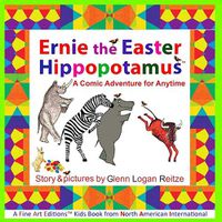 Cover image for Ernie the Easter Hippopotamus: A Comic Adventure for Anytime