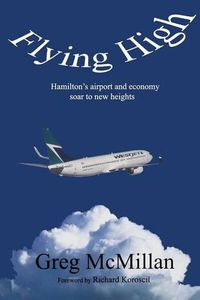 Cover image for Flying High: Hamilton's Airport & Economy Soar to New Heights