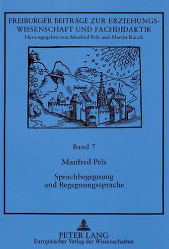 Cover image for Sprachbegegnung und Begegnungssprache: Zur experimentellen Untersuchung des Programms  Lerne die Sprache des Nachbarn