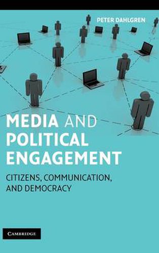 Cover image for Media and Political Engagement: Citizens, Communication and Democracy