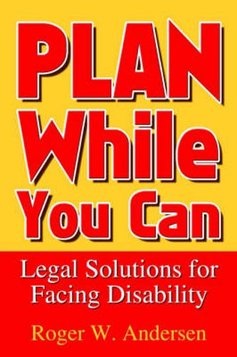 Cover image for Plan While You Can: Legal Solutions for Facing Disability