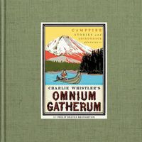 Cover image for Charlie Whistler's Omnium Gatherum: Campfire Stories and Adirondack Adventures