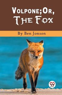 Cover image for Volpone; Or, The Fox