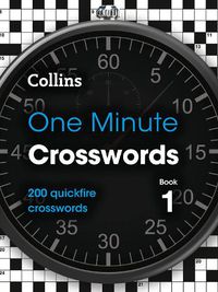 Cover image for One Minute Crosswords Book 1: 200 Quickfire Crosswords