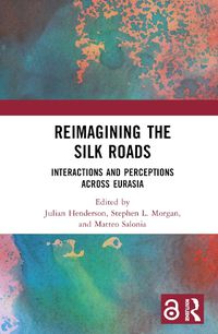 Cover image for Reimagining the Silk Roads