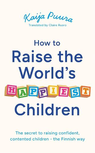 Cover image for How to Raise the World's Happiest Children