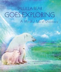 Cover image for Talulla Bear Goes Exploring: A Mindful Tale of Discovery