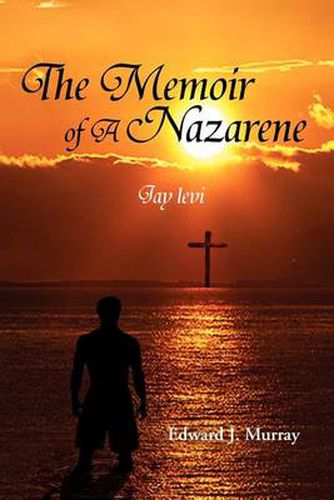 Cover image for The Memoir of a Nazarene: Jay Levi