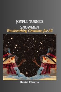 Cover image for Joyful Turned Snowmen