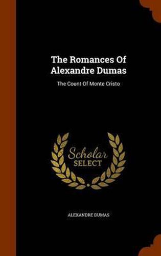 Cover image for The Romances of Alexandre Dumas: The Count of Monte Cristo