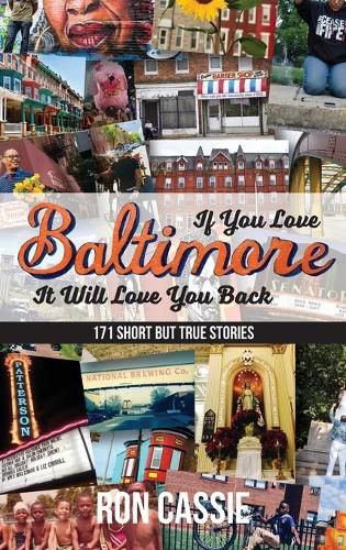 Cover image for If You Love Baltimore, It Will Love You Back: 171 Short, But True Stories