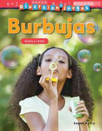 Cover image for Diversion y juegos: Burbujas: Suma y resta (Fun and Games: Bubbles: Addition...)