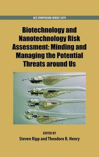 Cover image for Biotechnology and Nanotechnology Risk Assessment: Minding and Managing the Potential Threats around Us