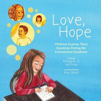Cover image for Love, Hope: Children Express Their Emotions During the Coronavirus Pandemic