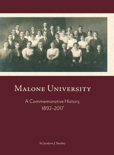 Cover image for Malone University: A Commemorative History, 1892-2017