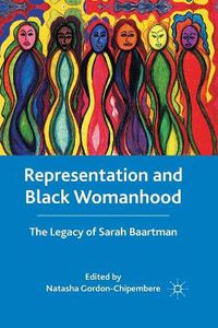 Cover image for Representation and Black Womanhood: The Legacy of Sarah Baartman