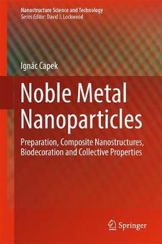 Cover image for Noble Metal Nanoparticles: Preparation, Composite Nanostructures, Biodecoration and Collective Properties