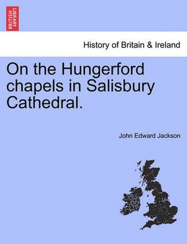 Cover image for On the Hungerford Chapels in Salisbury Cathedral.