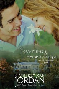 Cover image for Love Makes a House a Home: A Chrsitian Romance