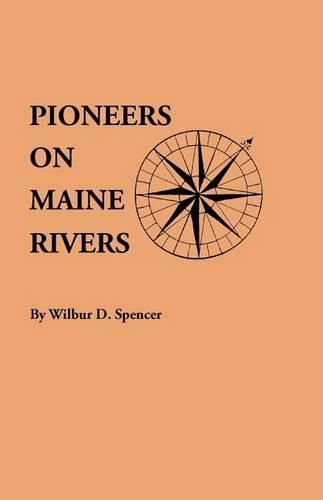 Cover image for Pioneers on Maine Rivers, with Lists to 1651. Compiled from Original Sources