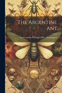 Cover image for The Argentine Ant