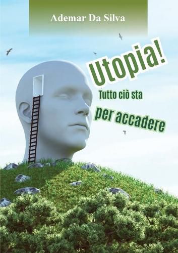 Cover image for Utopia! Tutto cio sta per accadere