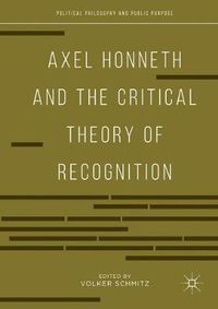 Cover image for Axel Honneth and the Critical Theory of Recognition