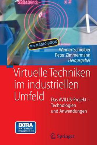 Virtuelle Techniken Im Industriellen Umfeld: Das Avilus-Projekt - Technologien Und Anwendungen