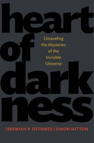 Heart of Darkness: Unraveling the Mysteries of the Invisible Universe