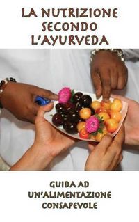 Cover image for La nutrizione secondo l'Ayurveda