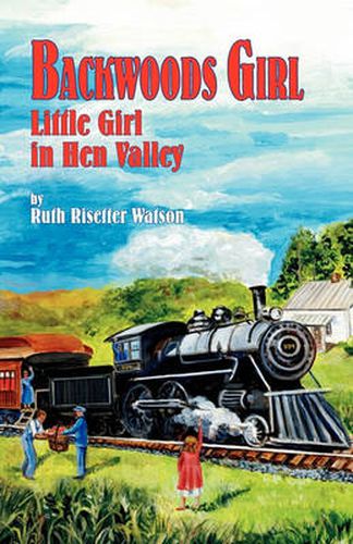 Cover image for Backwoods Girl: Little Girl in Hen Valley