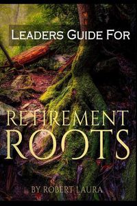 Cover image for Leaders Guide For Retirement Roots