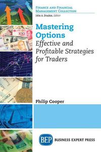 Cover image for Mastering Options: Effective and Profitable Strategies for Traders