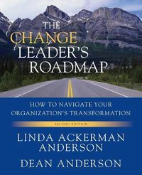 Cover image for The Change Leader's Roadmap: How to Navigate Your Organization's Transformation