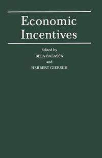 Cover image for Economic Incentives: Proceedings of a conference held by the International Economic Association at Kiel, West Germany