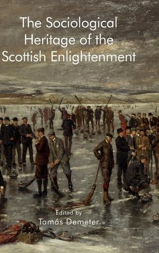 The Sociological Heritage of the Scottish Enlightenment