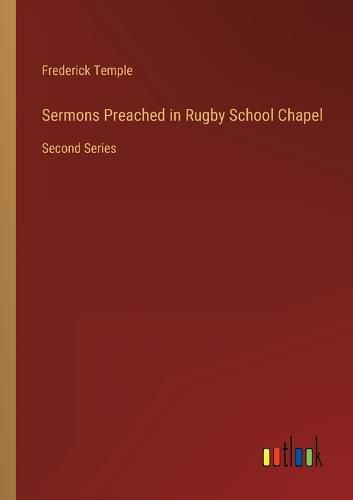 Cover image for Sermons Preached in Rugby School Chapel