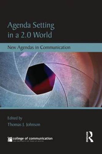 Cover image for Agenda Setting in a 2.0 World: New Agendas in Communication