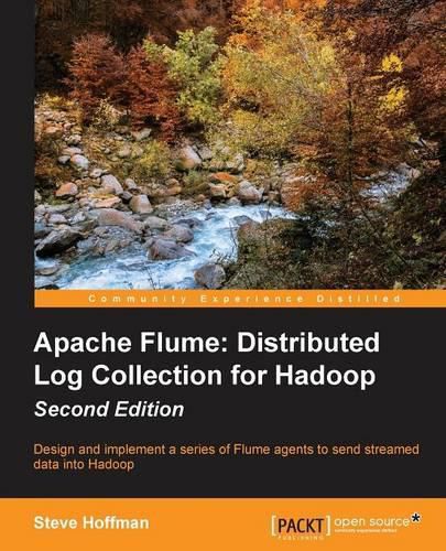 Cover image for Apache Flume: Distributed Log Collection for Hadoop -