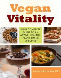 Cover image for Vegan Vitality: Your Complete Guide to an Active, Healthy, Plant-Based Lifestyle